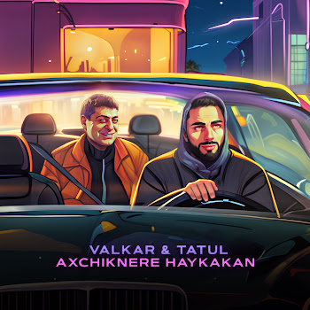 Valkar - Axchiknere Haykakan Ft Tatul