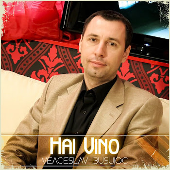 Veaceslav Busuioc - Hai Vino