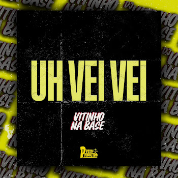 Vitinho Na Base - Uh Vei Vei
