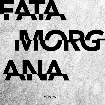 Von Welt - Fata Morgana