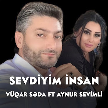 Vuqar Seda - Sevdiyim İnsan Ft Aynur Sevimli