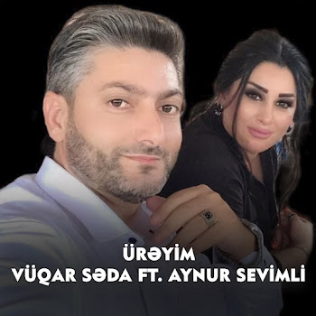 Vuqar Seda - Ürəyim Ft Aynur Sevimli