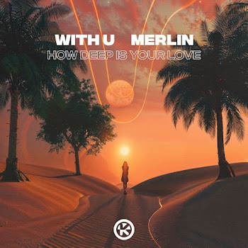 With U - How Deep Is Your Love Ft Merlin