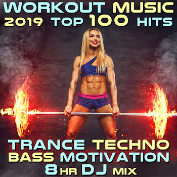 Workout Trance - Workout Music 2019 Top 100 Hits Trance Techno Bass Motivation (2Hr Goa Psy Trance Fitness Dj Mix) Ft Workout Electronica