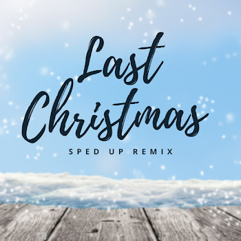 Xanemusic - Last Christmas (Sped Up) (Remix)