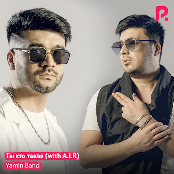 Yamin Band & A.i.r - Ты Кто Такая