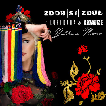 Zdob Și Zdub - Balkana Mama (Feat. Loredana & Лигалайз)