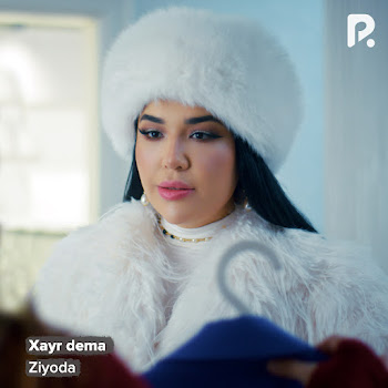 Ziyoda - Xayr Dema